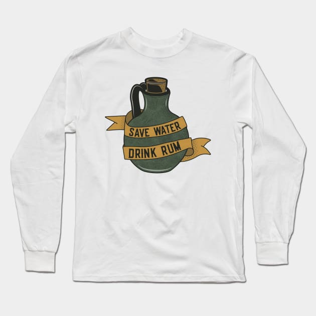 Save water drink rum Long Sleeve T-Shirt by Mako Design 